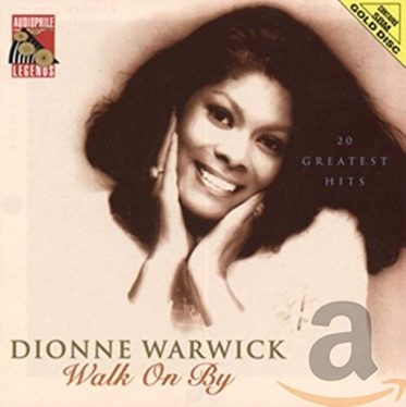 10 Reasons Why Dionne Warwick’s ‘Walk on By’ Is One of the Greatest Songs of All Time