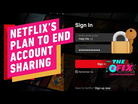 What To Know About Netflix's Password Sharing Prevention Plan – IGN The Fix: Entertainment