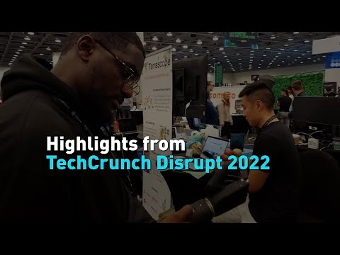 Highlights from TechCrunch Disrupt 2022