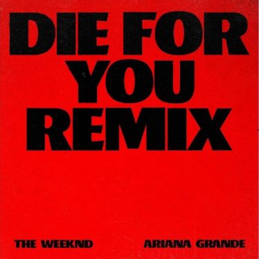 Fans Choose The Weeknd & Ariana Grande’s ‘Die for You’ Remix as This Week’s Favorite New Music