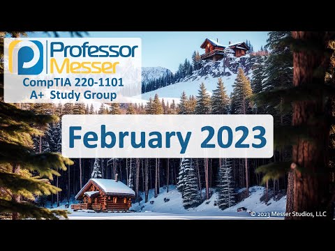 Professor Messer's 220-1101 A+ Study Group – February 2023