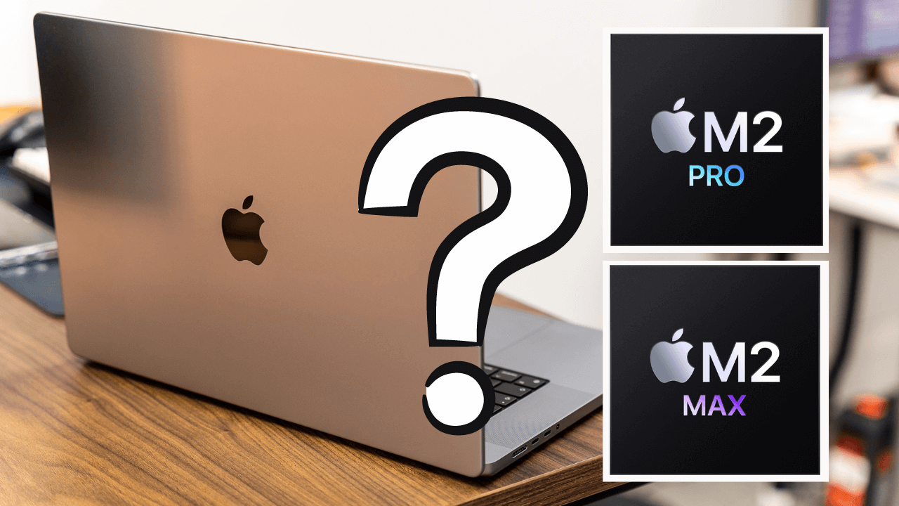 MacBook Pro M2 Pro/M2 Max buying guide: how to make the right choice