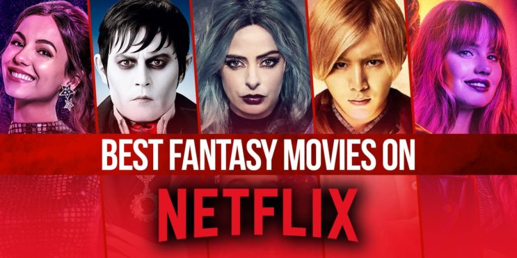 The best fantasy movies on Netflix right now