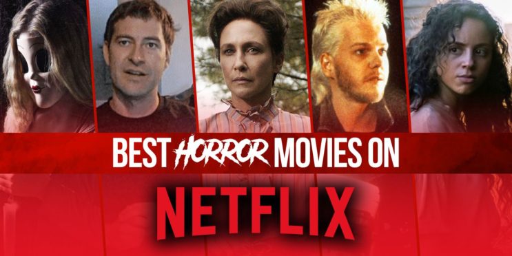 The best horror movies on Netflix right now