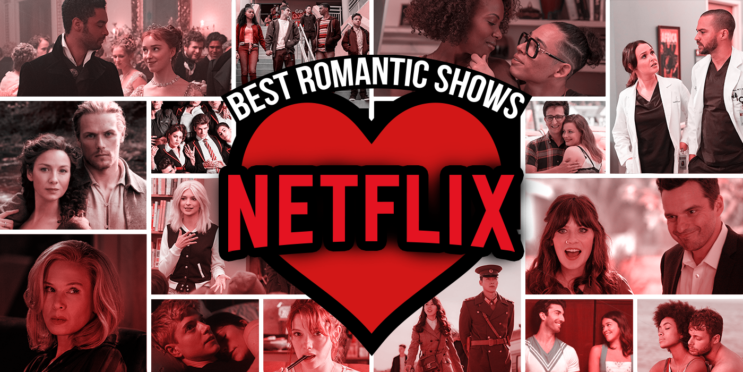 The best romance shows on Netflix right now