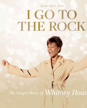 Whitney Houston ‘I Go to the Rock’ Album to Feature 6 Unreleased Gospel Songs