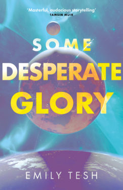 Fly Into Some Desperate Glory, Fantasy Author Emily Tesh’s Sci-Fi Debut