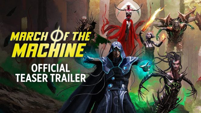 Watch the Trailer for Magic: The Gathering’s New March of the Machine Set