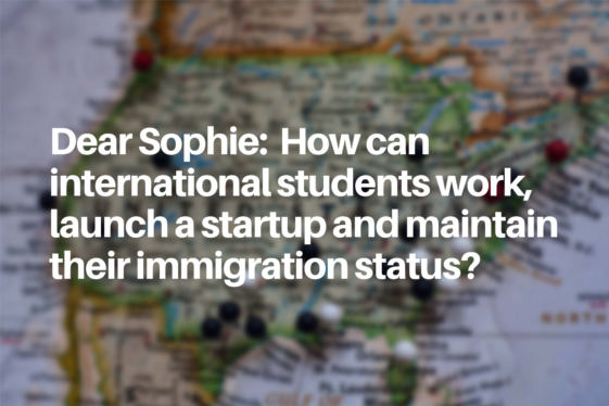 Ask Sophie: Can I launch a startup if I’m in the US on a student visa?