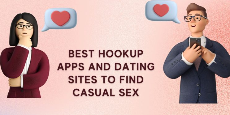 The 11 best hookup apps of 2024, tried and tested