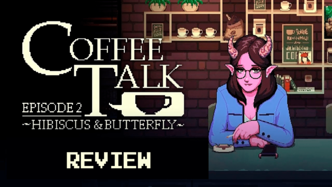 Coffee Talk Episode 2: Hibiscus & Butterfly Review – A Stronger Brew