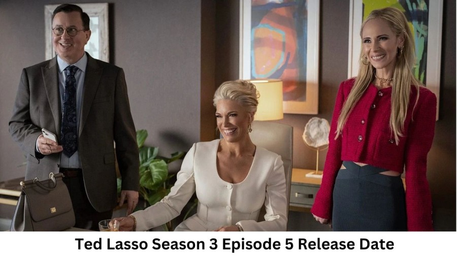 Ted Lasso season 3, episode 5 release date, time, channel, and plot