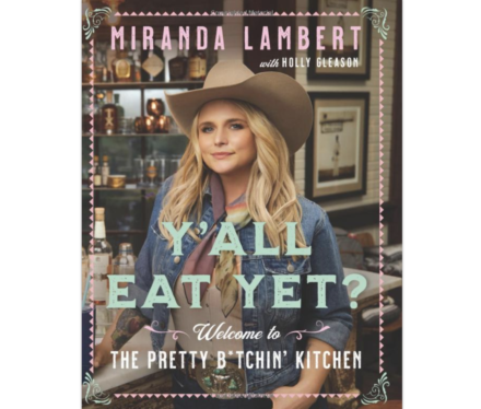 ‘Y’all Eat Yet?’ You Can Now Order Miranda Lambert’s New Cookbook