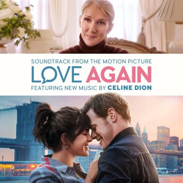 Every Song On Love Again’s Soundtrack (Including 11 Celine Dion Songs)