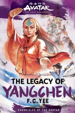 Avatar Returns to Novels with F.C. Yee’s Legacy of Yangchen