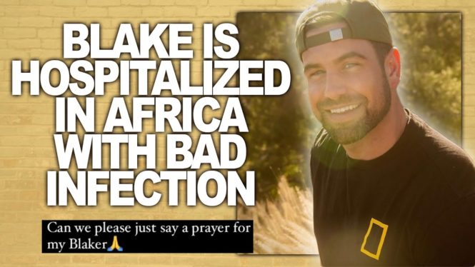 Bachelorette: Blake Moynes Hospitalized In Africa For ‘Bad Infection’