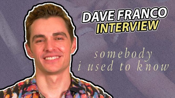 Dave Franco Interview: Somebody I Used To Know