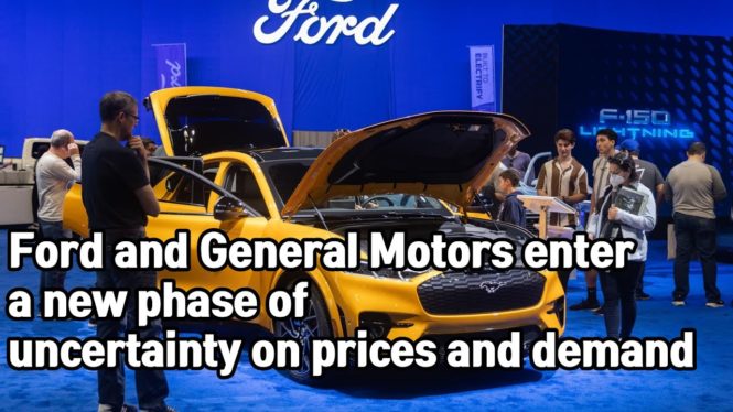 Ford and General Motors enter a new phase of uncertainty on prices and demand