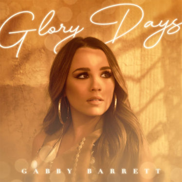 How Gabby Barrett Focused on the Here and Now With New Single ‘Glory Days’