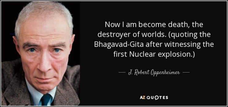 ‘Now I Am Become Death, the Destroyer of Worlds.’ The Story of Oppenheimer’s Infamous Quote