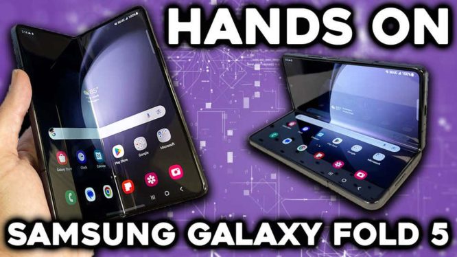 Samsung Galaxy Fold 5: Hands-on First Impressions of Samsung’s Big-Screen Flagship Foldable