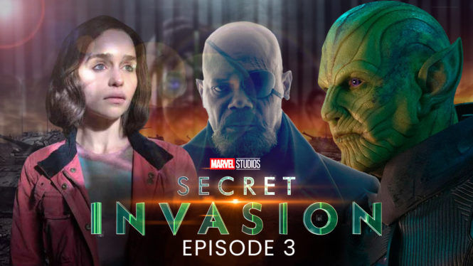 Secret Invasion season 1, episode 3 release date, time, channel, and plot