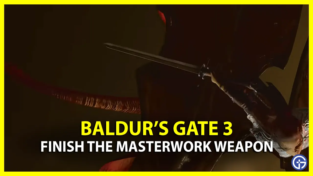 Baldur’s Gate 3: Finish the Masterwork Weapon guide