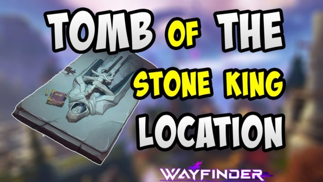 How to find the Tomb of the Stone King in Wayfinder