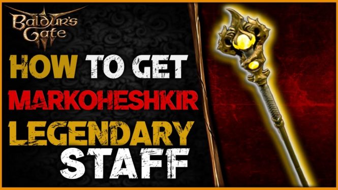 How To Get Markoheshkir Legendary Staff In Baldur’s Gate 3