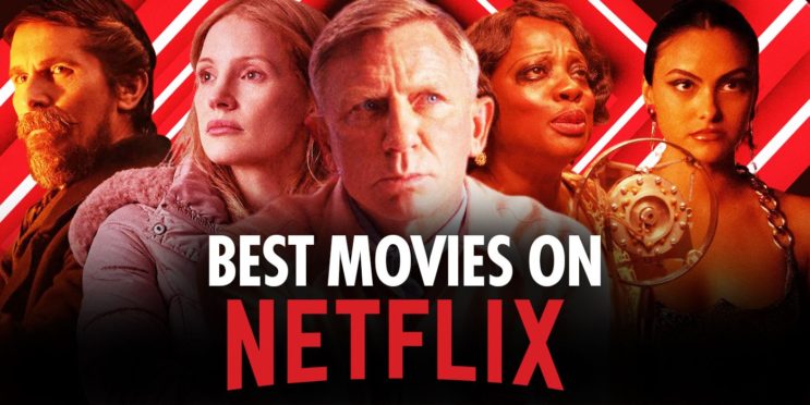 30 Best Movies On Netflix Right Now (June 2024)