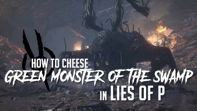 How to beat the Green Monster of the Swamp in Lies of P