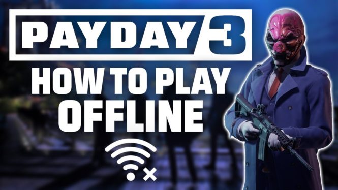 Will Payday 3 get an offline mode?