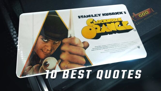 A Clockwork Orange’s 10 Best Quotes