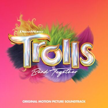 ‘Trolls Band Together’ Soundtrack Is Here: Stream It Now