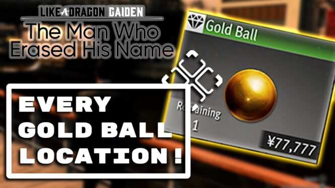 All Gold Ball locations in Like a Dragon Gaiden: The Man Who Erased His Name