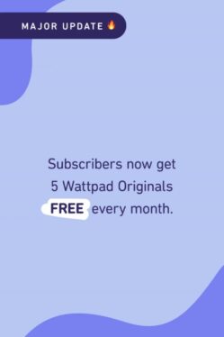 Wattpad Premium subscribers now have access to 5 free monthly Wattpad Originals