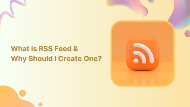 What is an RSS feed? Here’s why you should still use one