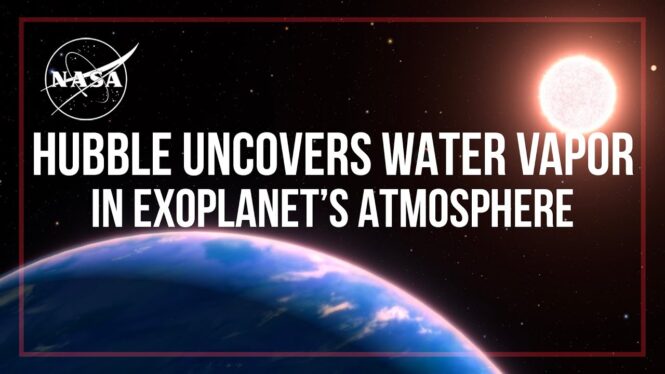 NASA’s Hubble Finds Water Vapor in Small Exoplanet’s Atmosphere