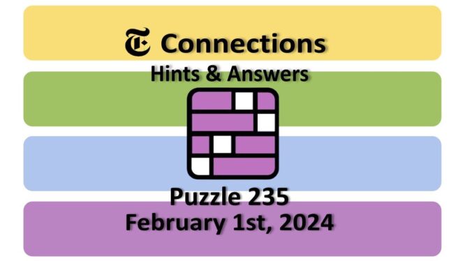 Today’s Connections Answers & Hints For February 1, 2024 (Puzzle #235)