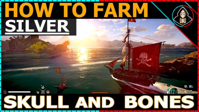 How To Farm Silver Fast In Skull and Bones