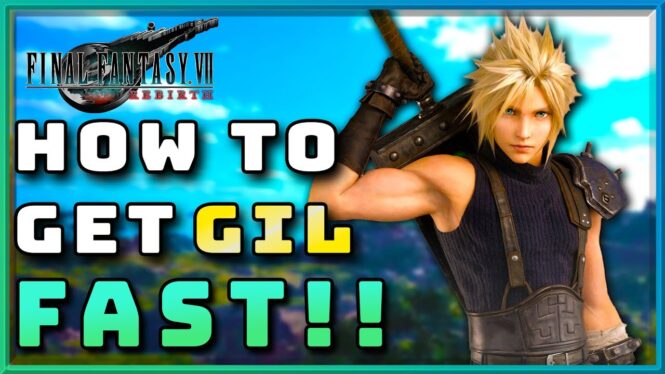 The best ways to farm Gil in Final Fantasy 7 Rebirth