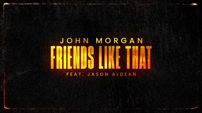 John Morgan Talks Calling on Jason Aldean for Radio Single ‘Friends Like That’: ‘How Fun Is It Now That It’s Two Friends Singing Together?