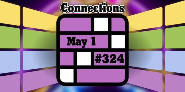Today’s Connections Hints & Answers For May 1, 2024 (Puzzle #324)