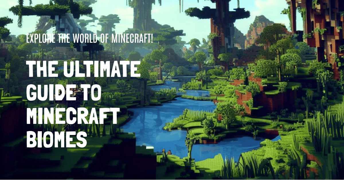 All Minecraft biomes, explained