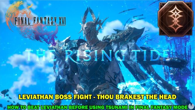 How To Beat Leviathan In Final Fantasy 16: The Rising Tide