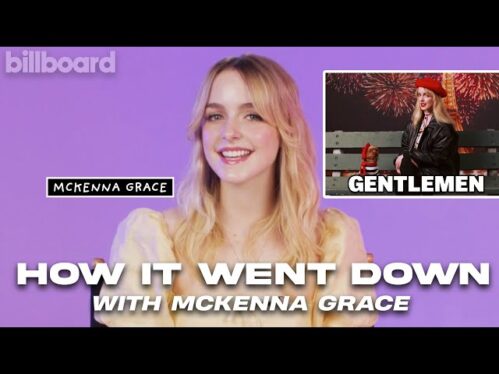 McKenna Grace Shares the Inspiration For Her “Gentleman” Music Video | How It Went Down | Billboard