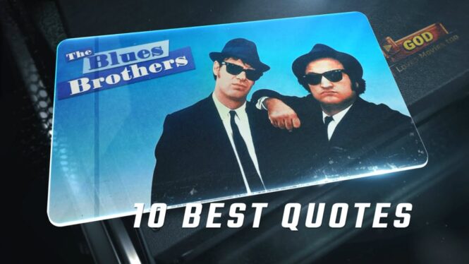 The 10 Best Blues Brothers Quotes That Prove We’re On A Mission From God