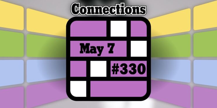 Today’s Connections Hints & Answers For May 7, 2024 (Puzzle #330)