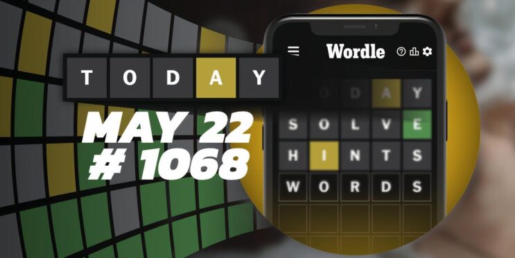 Today’s Wordle Hints & Answer – May 22, 2024 (Puzzle #1068)