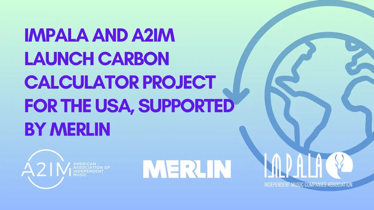 IMPALA and A2IM Roll Out Carbon Calculator Project to U.S. Indie Music Companies